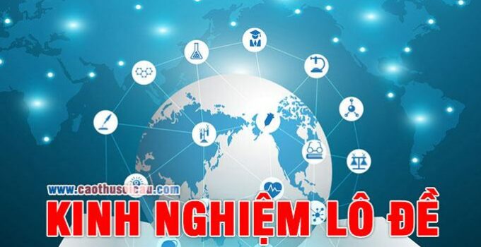 Kinh Nghiệm Lô Đề Cơ Bản Phải Xem Dành Cho Dân Lô Đề