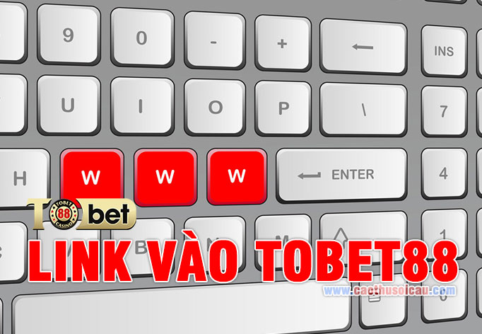 Link Vào Tobet88 chính xác, an toàn tuyệt đối nhất