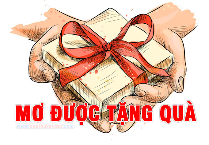 Mơ Được Tặng Quà đánh con gì ? Tặng quà là điềm gì ?