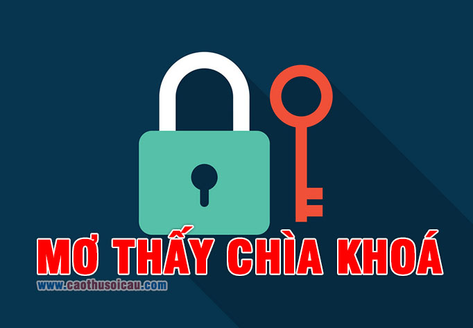 Mơ Thấy Chìa Khoá đánh con gì ? Chìa khoá là số mấy ?