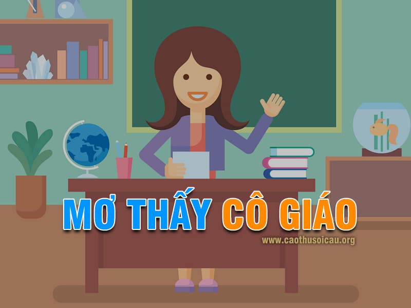 Điềm báo giấc mơ thấy cô giáo la mắng