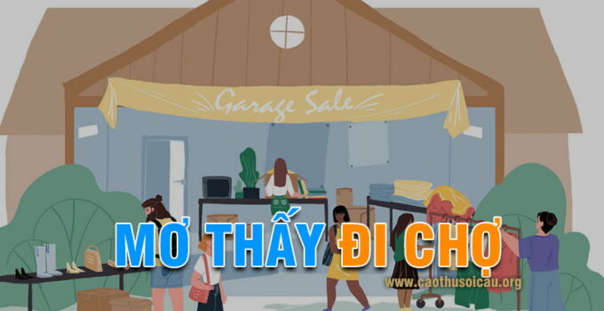 Mơ thấy Đi Chợ đánh lô đề số nào chính xác ?