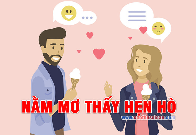 Mơ thấy hẹn hò đánh con gì, điềm báo hẹn hò là gì ?