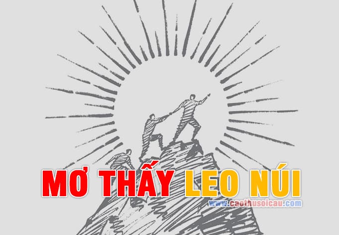 Mơ Thấy Leo Núi đánh con gì chuẩn bạch thủ XSMB ?