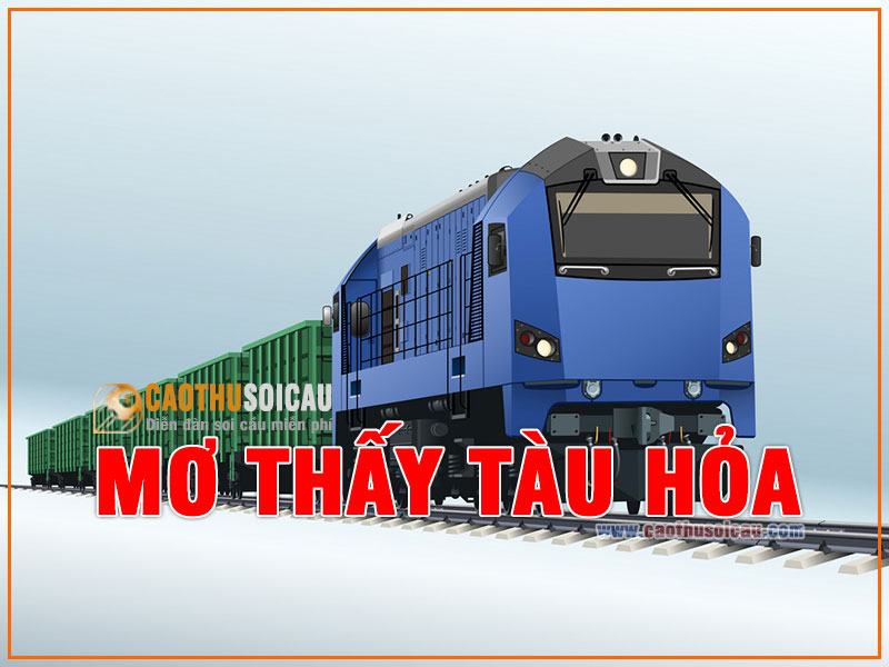 Mơ thấy Tàu Hỏa đánh con gì ? Tàu lửa là số nào chính xác ?