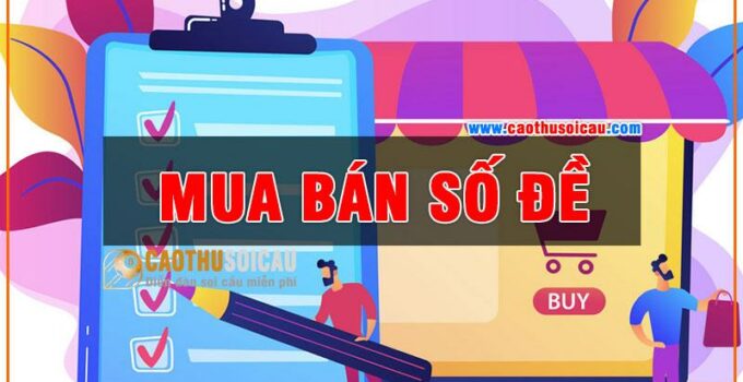 Mua Số Đề, Bán Số Đề | 100% Là Lừa Đảo, Tuyệt Đối Không Được Tin